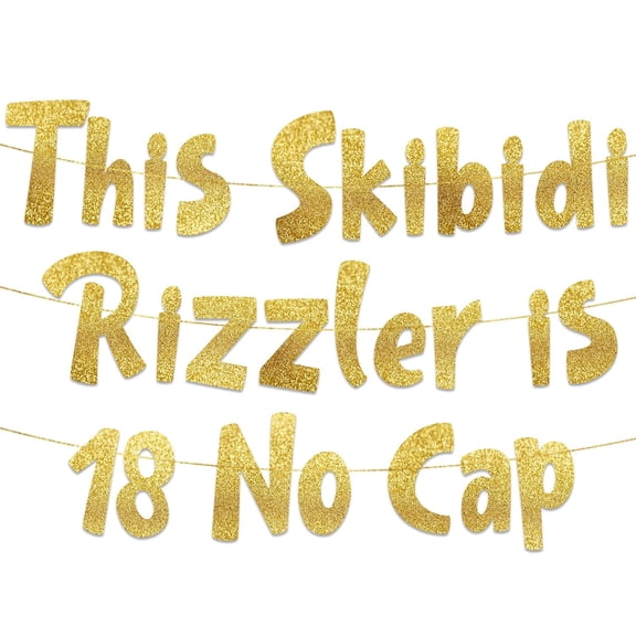 This Skibidi Rizzler is 18 No Cap Gold Glitter Banner - 18th Birthday Party Supplies, Ideas, Gifts and Decorations