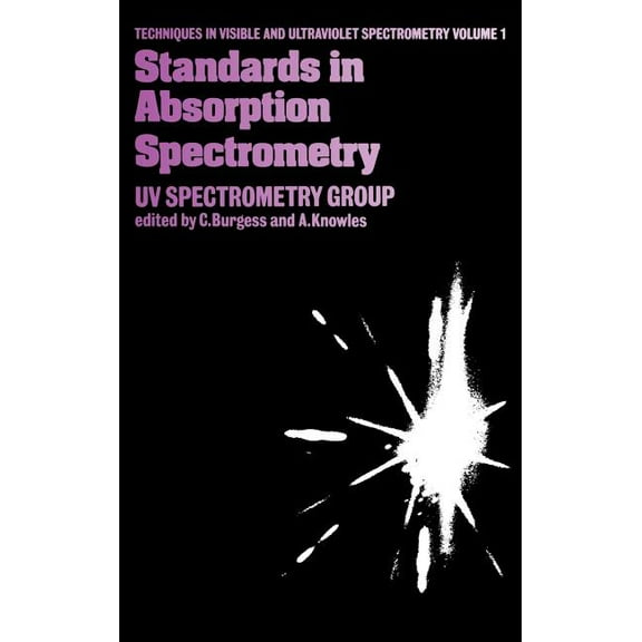 Techniques in Visible and Ultraviolet Sp Standards in Absorption Spectrometry, Book 1, (Hardcover)