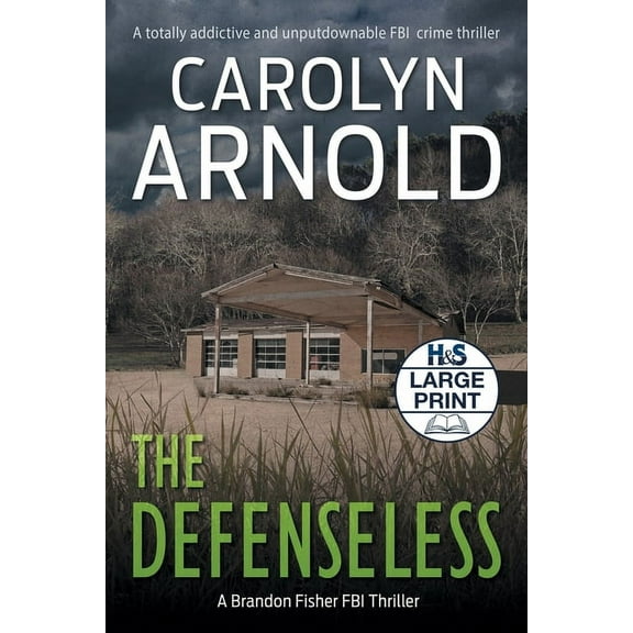 Brandon Fisher FBI The Defenseless: A totally addictive and unputdownable FBI crime thriller, Book 3, (Paperback)