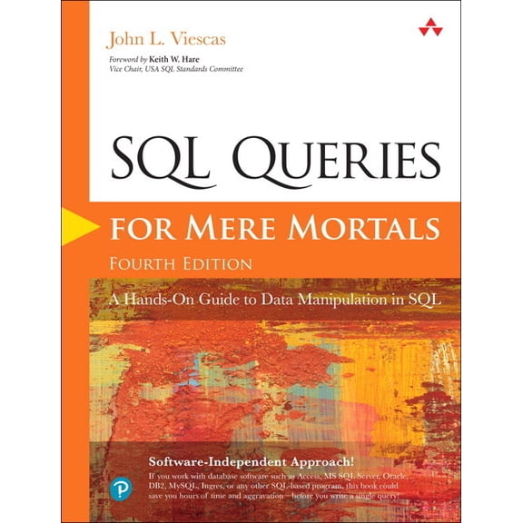 For Mere Mortals SQL Queries for Mere Mortals: A Hands-On Guide to Data Manipulation in SQL, (Paperback)
