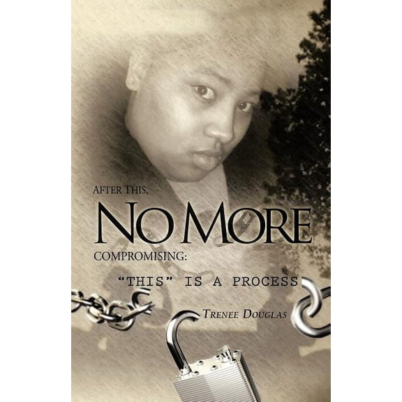 After This, No More Compromising: "This" Is A Process