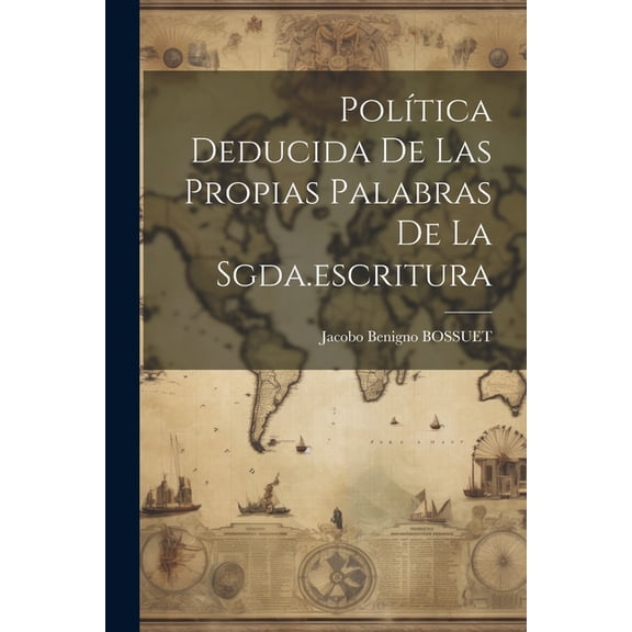 Política Deducida De Las Propias Palabras De La Sgda.escritura (Paperback)