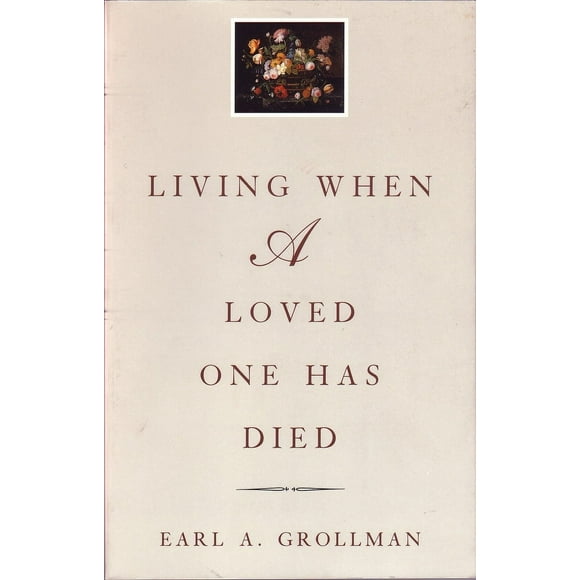 Pre-Owned Living When a Loved One Has Died: Revised Edition (Paperback) 0807027197 9780807027196