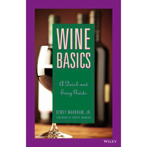 Pre-Owned Wine Basics: A Quick and Easy Guide (Paperback) 0471582581 9780471582588
