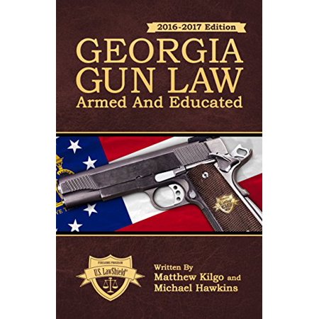 Pre-Owned Georgia Gun Law: Armed And Educated (Paperback) 0692807020 9780692807026