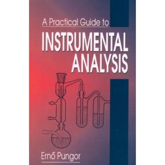 Pre-Owned A Practical Guide to Instrumental Analysis (Hardcover) 0849386810 9780849386817