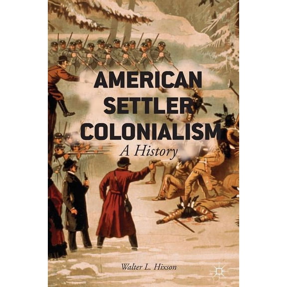 American Settler Colonialism: A History, (Paperback)