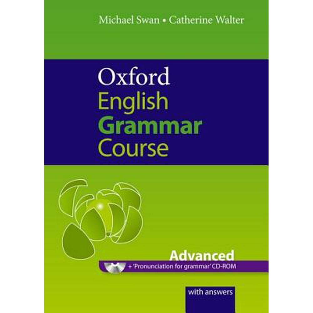 Oxford English Grammar Course: Advanced : A Grammar Practice Book for
