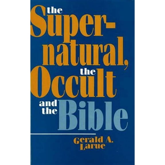Supernatural, the Occult, and the Bible (Hardcover)