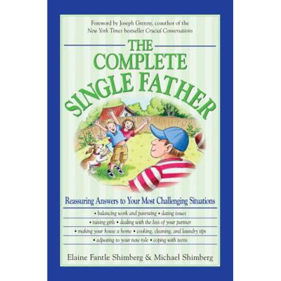 Pre-Owned The Complete Single Father: Reassuring Answers to Your Most Challenging Situations (Paperback) 1598692089 9781598692082