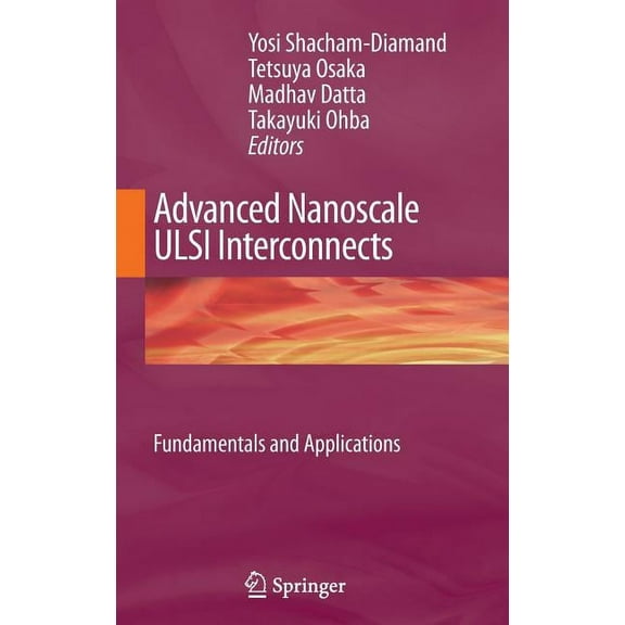 Advanced Nanoscale ULSI Interconnects: Fundamentals and Applications, (Hardcover)