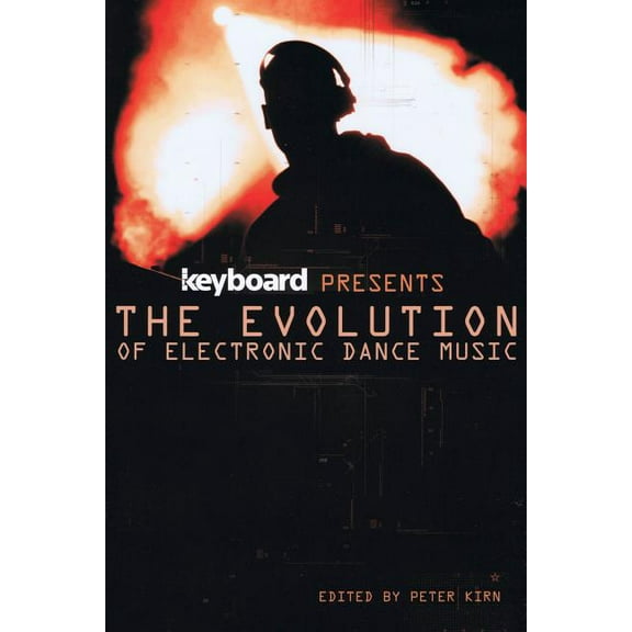 Keyboard Presents: Keyboard Presents the Evolution of Electronic Dance Music (Paperback)