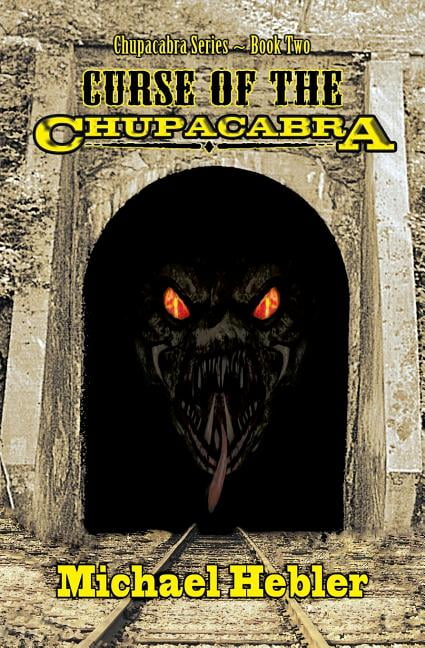Legend of the Chupacabra by Michael Hebler Legend of the Chupacabra by Michael Hebler