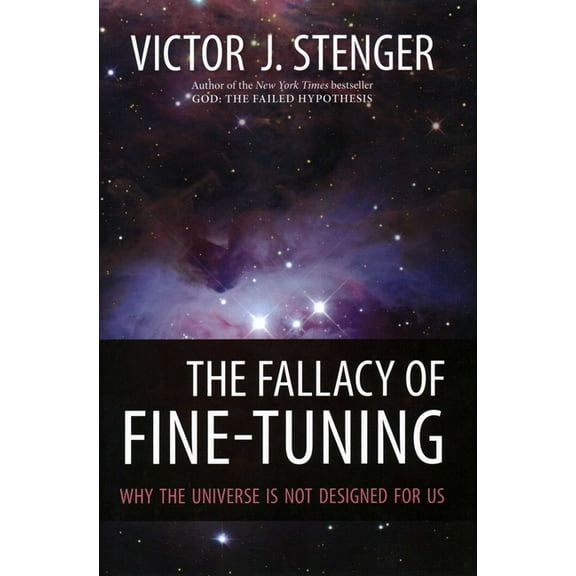 The Fallacy of Fine-Tuning: Why the Universe Is Not Designed for Us, (Hardcover)