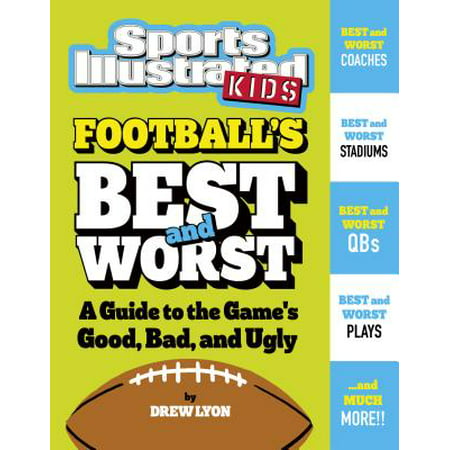 Football's Best and Worst : A Guide to the Game's Good, Bad, and (Nancy Drew Games List Best To Worst)