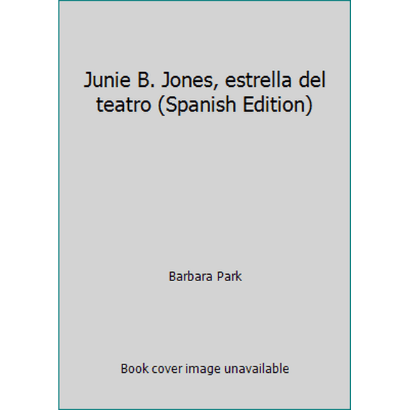 Pre-Owned Junie B. Jones, estrella del teatro (Spanish Edition) (Hardcover) 8421687476 9788421687475