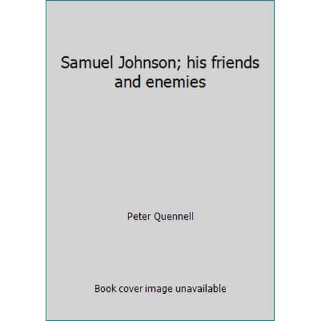 Samuel Johnson; his friends and enemies, Used [Hardcover]
