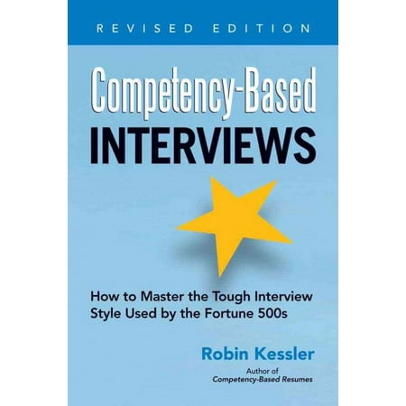 Competency-Based Interviews : How to Master the Tough Interview Style Used by the Fortune 500s