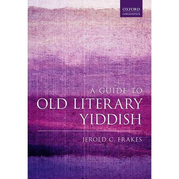 A Guide to Old Literary Yiddish, (Hardcover)