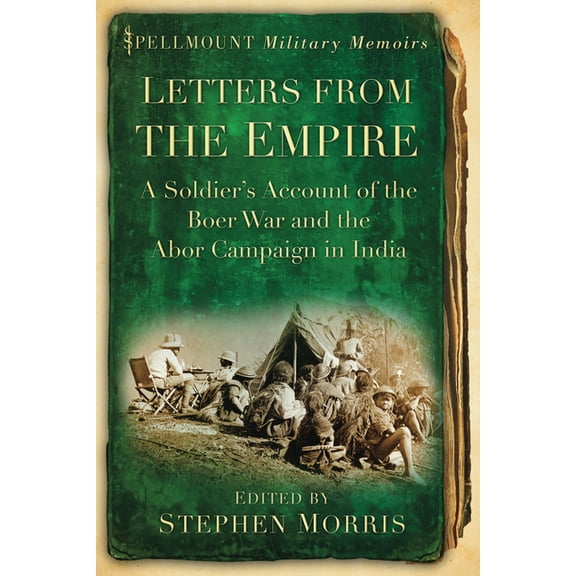 Letters from the Empire : A Soldier's Account of the Boer War and the Abor Campaign in India (Paperback)