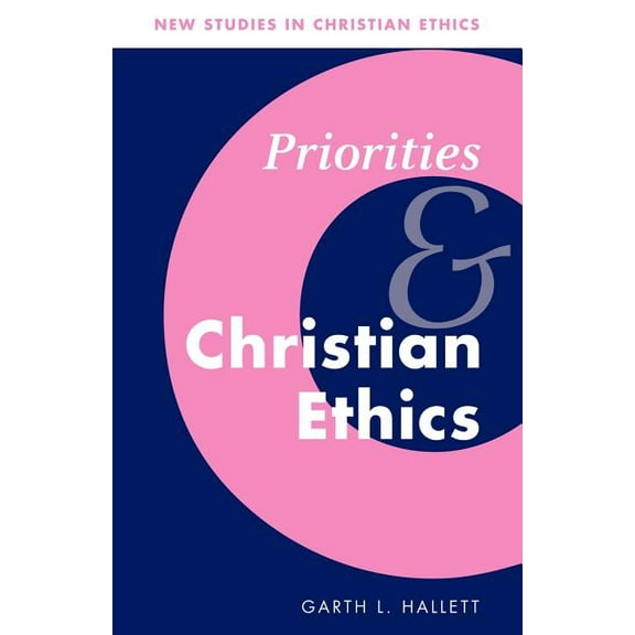 New Studies in Christian Ethics Priorities and Christian Ethics, Book 12, (Paperback)