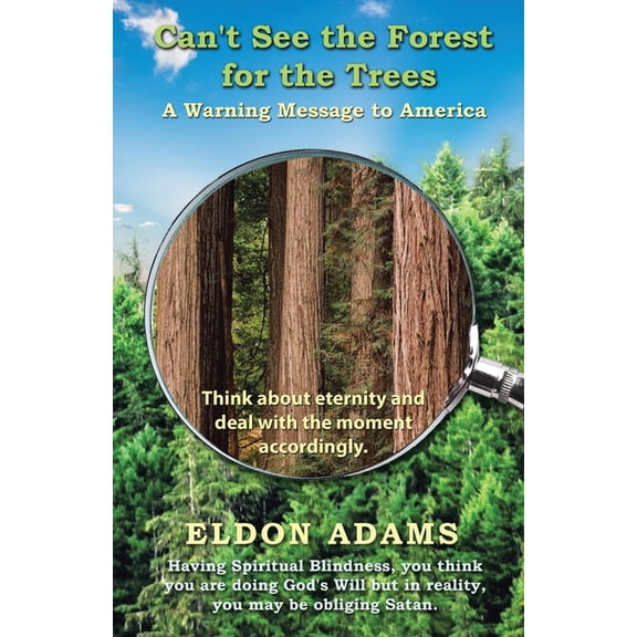 Can't See the Forest for the Trees: A Warning Message to America (Paperback)