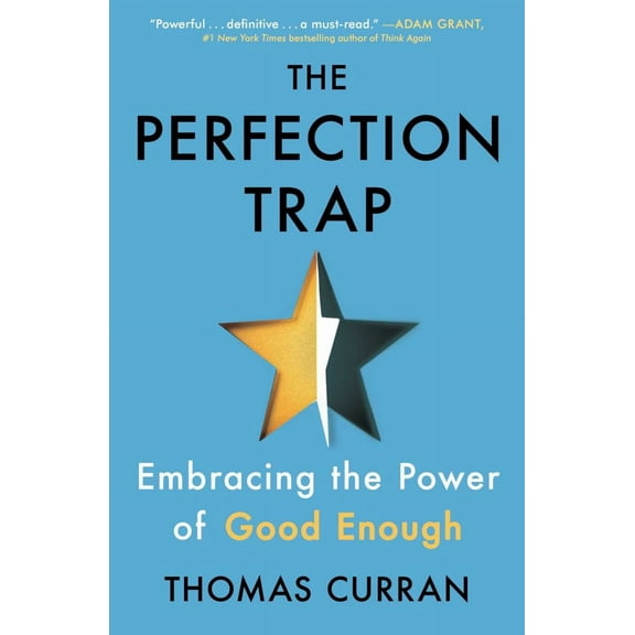 Thomas Curran: The Perfection Trap: Embracing the Power of Good Enough (Paperback)