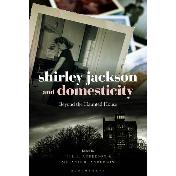 Shirley Jackson and Domesticity: Beyond the Haunted House, (Paperback)