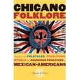 thumbnail image 3 of Chicano Folklore: A Guide to the Folktales, Traditions, Rituals and Religious Practices of Mexican Americans, (Paperback), 3 of 3