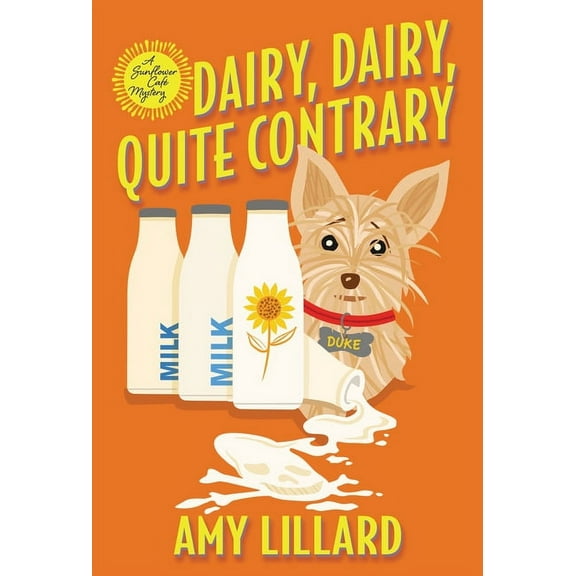 A Sunflower Café Mystery Dairy, Dairy, Quite Contrary, (Paperback)