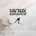 thumbnail image 3 of If You Dont Do It This Year You Will Be One Year Older When You Do Quote Skiing Player Vinyl Wall Sticker Art Decal Skiing Snow Sport Boys Girls Kids Room Design Bedroom Skiing Size (30x22 inch), 3 of 3