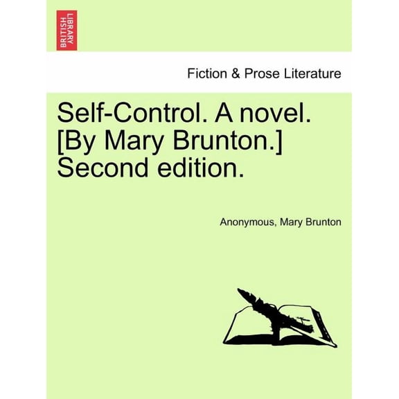 Self-Control. a Novel. [By Mary Brunton.] Second Edition. Volume I (Paperback)