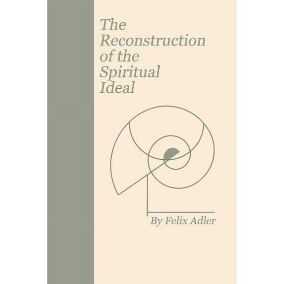 The Reconstruction of the Spiritual Ideal, (Paperback)