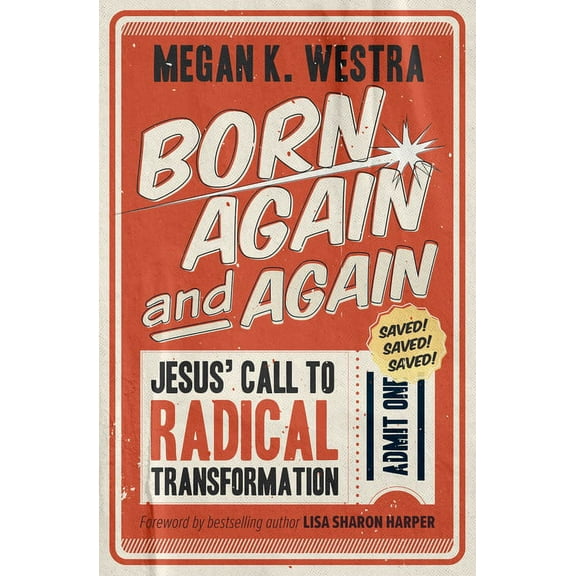 Born Again and Again: Jesus' Call to Radical Transformation, (Hardcover)