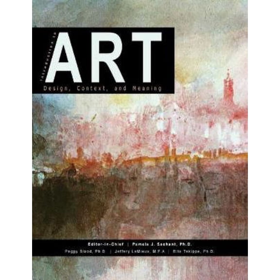 Introduction to Art: Design, Context, and Meaning, (Paperback)