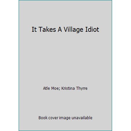 Pre-Owned It Takes A Village Idiot