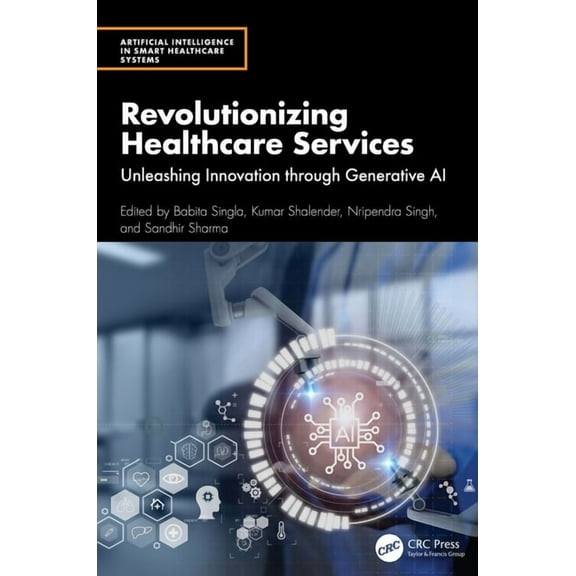 Artificial Intelligence in Smart Healthc Revolutionizing Healthcare Services: Unleashing Innovation through Generative AI, (Hardcover)