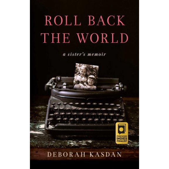 Pre-Owned Roll Back the World: A Sister's Memoir (Paperback) 1647425719 9781647425715