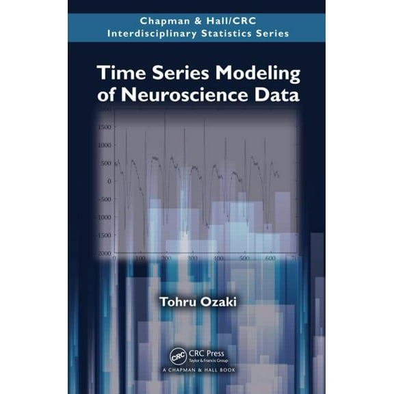 Chapman & Hall/CRC Interdisciplinary Time Series Modeling of Neuroscience Data, (Hardcover)