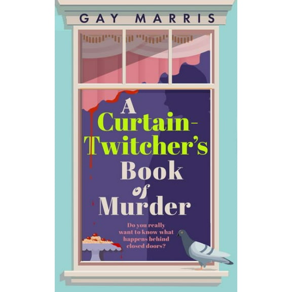 A Curtain Twitcher's Book of Murder Gay Marris (Paperback)