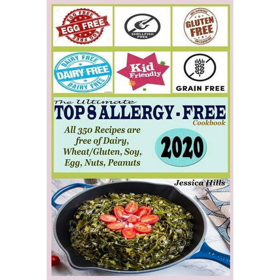 The Ultimate Top 8 Allergy-Free Cookbook: All 350 Recipes are free of Dairy, Wheat/Gluten, Soy, Eggs, Nuts and Peanuts