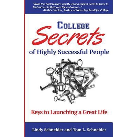 Pre-Owned College Secrets of Highly Successful People: Keys to Launching a Great Life (Paperback) 0984038531 9780984038534