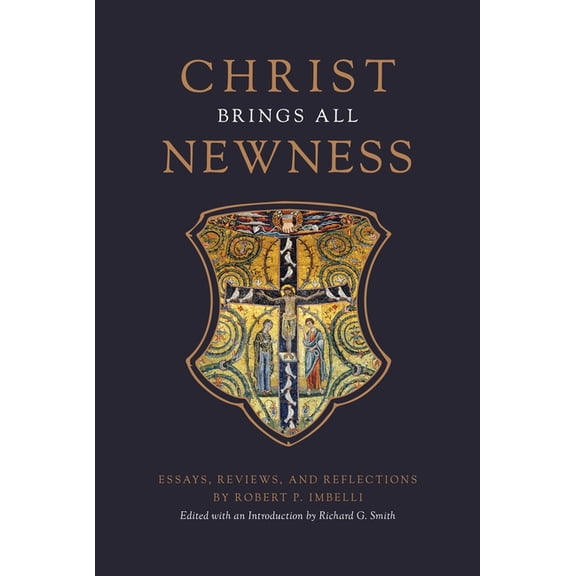 Christ Brings All Newness: Essays, Reviews, and Reflections, (Hardcover)