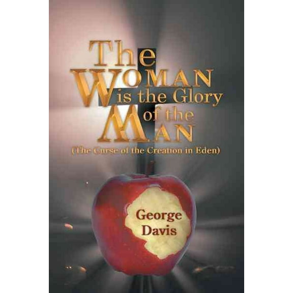 The Woman Is the Glory of the Man (Paperback)