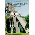 thumbnail image 1 of Pre-Owned The Art and Architecture of Ancient America, Third Edition: The Mexican, Maya and Andean Peoples (The Yale University Press Pelican History of Art Se... (Paperback) 0300053258 9780300053258, 1 of 1