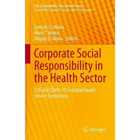 Csr, Sustainability, Ethics & Governance Corporate Social Responsibility in the Health Sector: Csr and Covid-19 in Global Health Service Institutions, (Hardcover)
