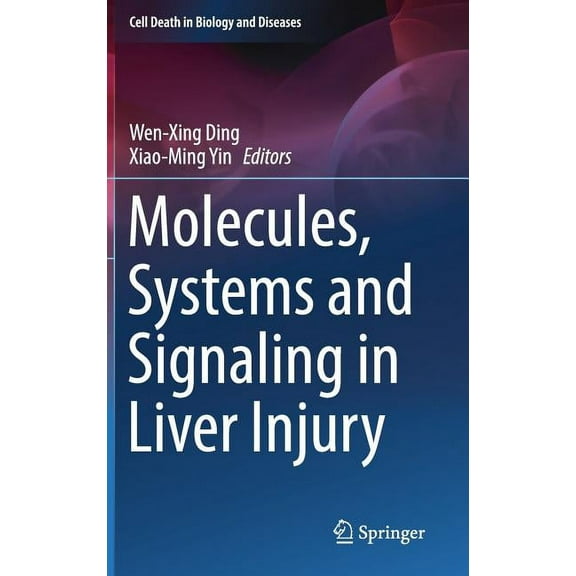 Cell Death in Biology and Diseases Molecules, Systems and Signaling in Liver Injury, (Hardcover)