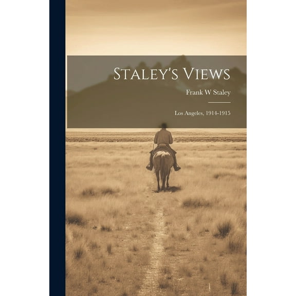 Staley's Views: Los Angeles, 1914-1915 (Paperback)