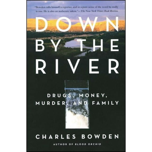 Down by the River: Drugs, Money, Murder, and Family, (Paperback)