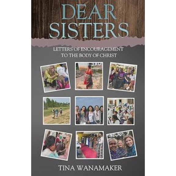 Pre-Owned Dear Sisters: Letters of Encouragement to the Body of Christ (Paperback) 1736269437 9781736269435